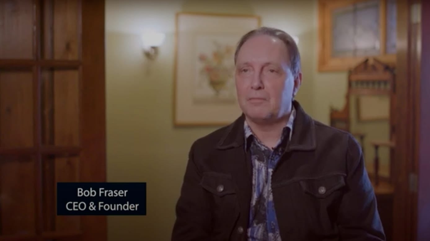 Bob Fraser is shown sitting in a home beside a banner that reads "Bob Fraser: CEO & Founder."